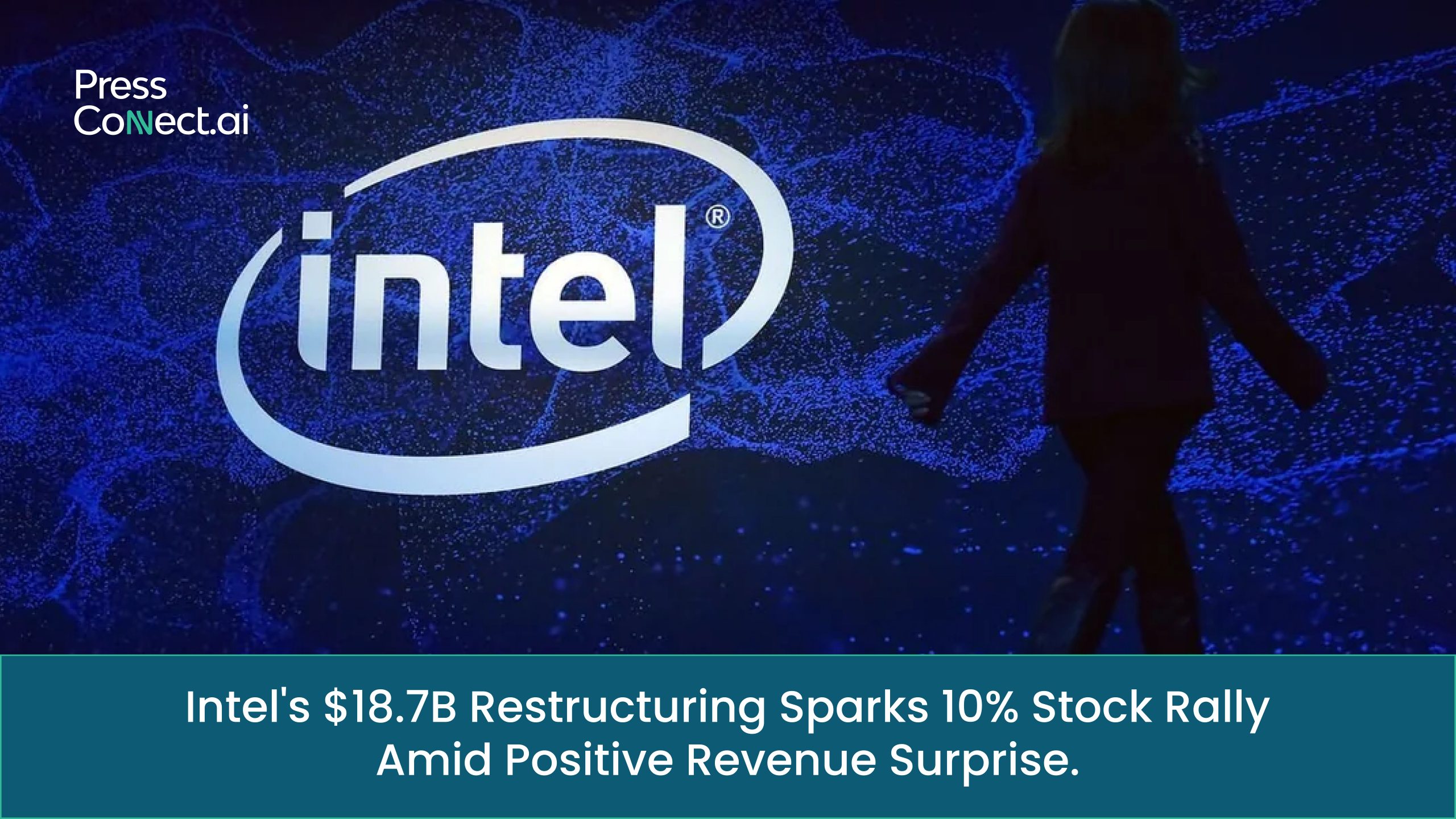 Intel’s $18.7B Restructuring Sparks 10% Stock Rally Amid Positive Revenue Surprise