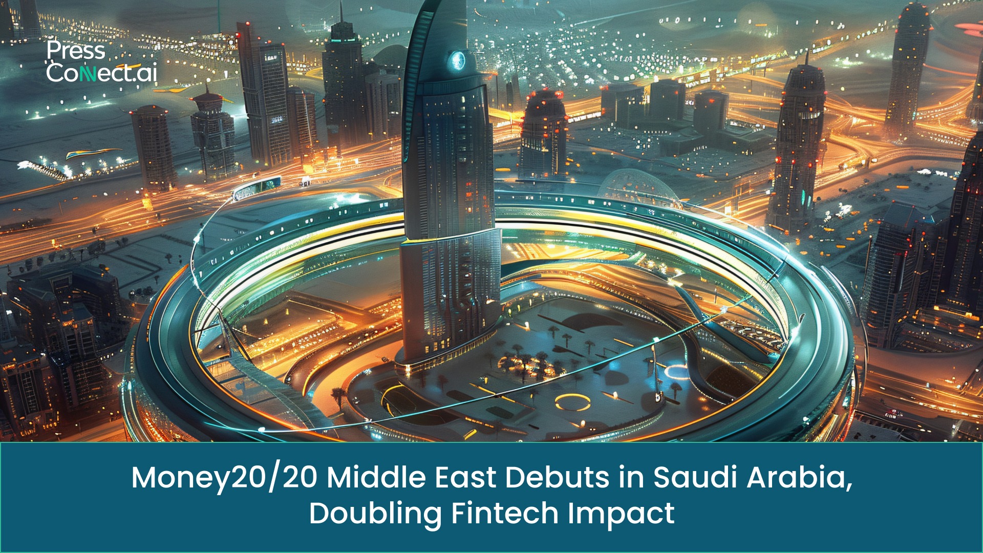 Money20/20 Middle East Debuts in Saudi Arabia, Doubling Fintech Impact