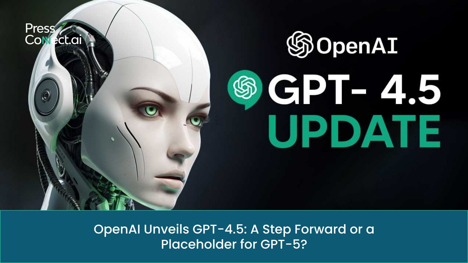 OpenAI Unveils GPT-4.5: A Step Forward or a Placeholder for GPT-5?