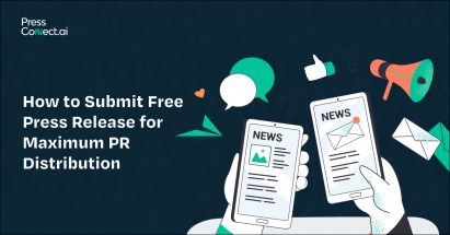 How to Submit Free Press Release for Maximum PR Distribution